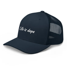 Load image into Gallery viewer, Life is Dope Trucker Hat (2 colors)

